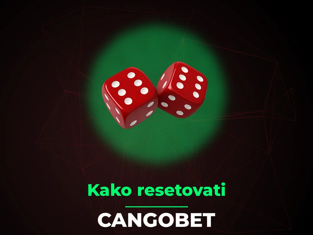 Cangobet - Kako resetovati